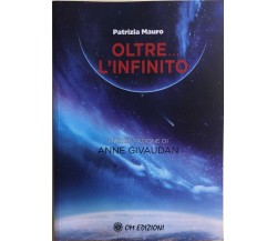 Oltre... l'infinito di Patrizia Mauro, 2020, OM Edizioni