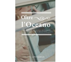 Oltre l’oceano di T. Avitabile,  2022,  Youcanprint