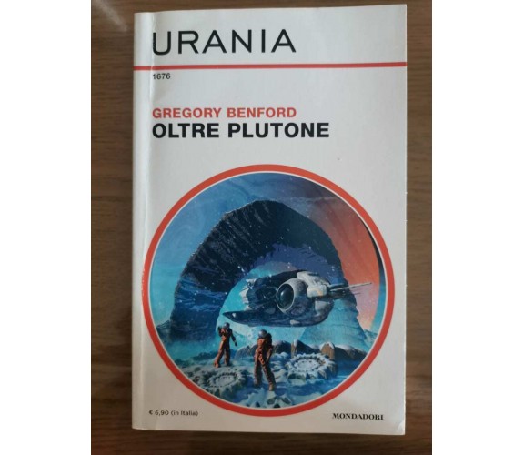 Oltre plutone - G. Benford - Mondadori - 2020 - AR