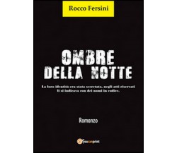 Ombre della notte	 di Rocco Fersini,  2015,  Youcanprint