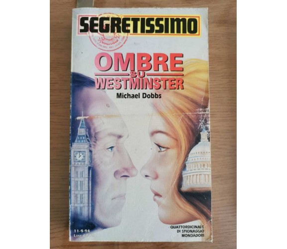 Ombre su Westminster - M. Dobbs - Mondadori - 1994 - AR