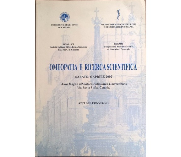 Omeopatia e Ricerca Scientifica (Convegno) Catania 2002 Ca