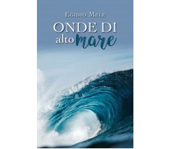 Onde di alto mare di Egidio Mele,  2019,  Youcanprint