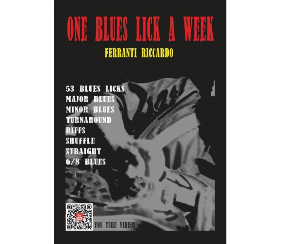 One Blues Lick A Week di Riccardo Ferranti,  2022,  Youcanprint