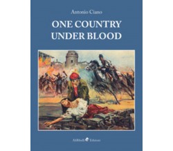 One Country Under Blood di Antonio Ciano,  2018,  Youcanprint