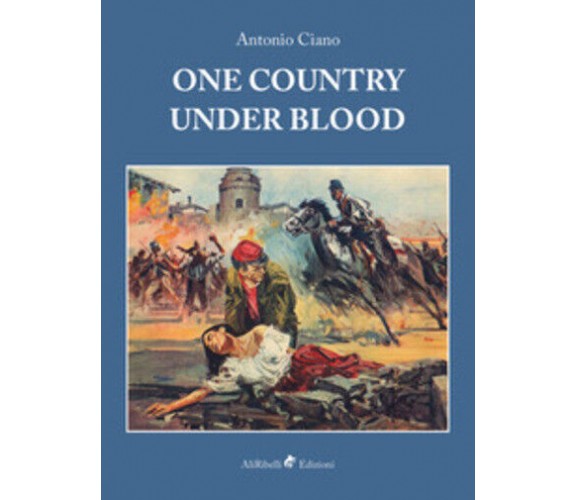 One Country Under Blood di Antonio Ciano,  2018,  Youcanprint