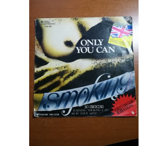 Only you can - Smokin - 1975   - 45 giri - M