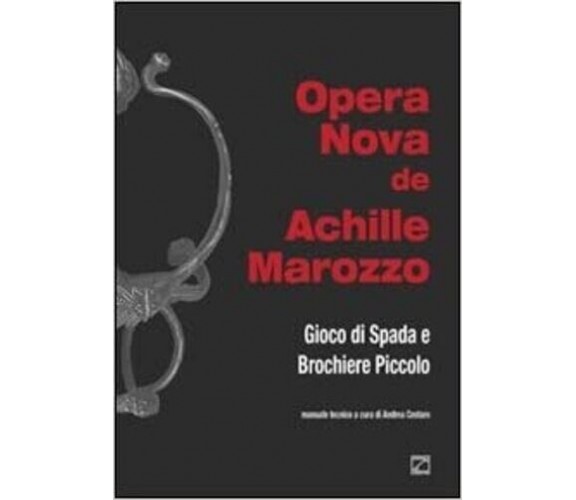 Opera nova de Achille Marozzo. Gioco di spada e brochiere piccolo di Andrea Ces