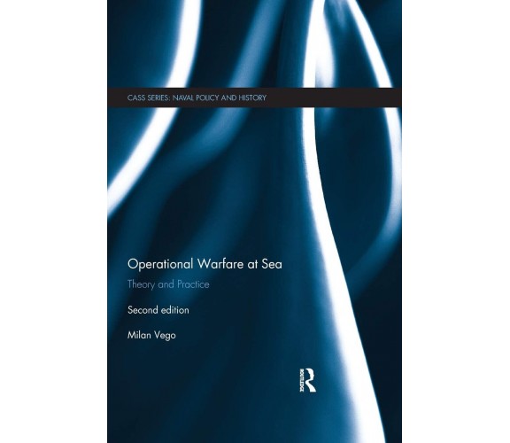 Operational Warfare At Sea - Milan Vego - Routledge, 2020