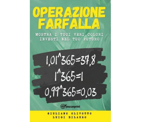 Operazione Farfalla. Mostra i tuoi veri colori - Investi nel tuo futuro di Giuli