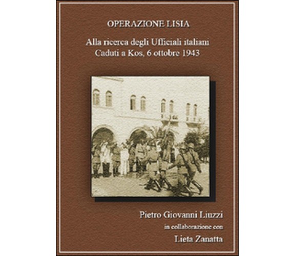 Operazione Lisia. Alla ricerca degli Ufficiali italiani Caduti a Kos, 1943