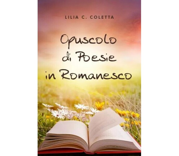  Opuscolo di Poesie in Romanesco di Lilia C. Coletta, 2023, Youcanprint