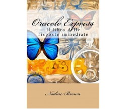 Oracolo Express - Brown Nadine - CreateSpace, 2015