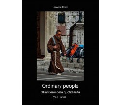 Ordinary people - Gli antieroi della quotidianetà - Vol.I - Europa	 di Edoardo C