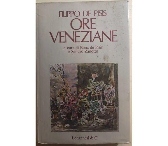 Ore veneziane di Filippo De Pisis,  1974,  Longanesi E C.