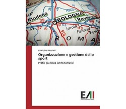 Organizzazione e gestione dello sport - Giampiero Veronesi - Accademiche, 2018 