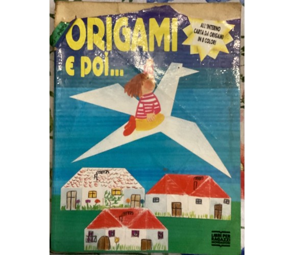 Origami e poi... di Wilma Bellini, Gina Di Fidio, 1990, Mondadori