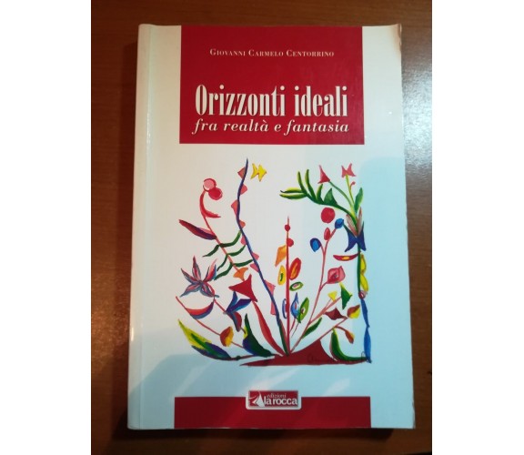 Orizzonti ideali - Giovanni Carmelo Centorrino - La rocca - 2010 - M