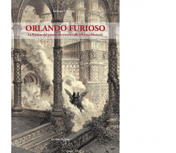 Orlando furioso. La fortuna del poema ariostesco nelle edizioni illustrate -2016