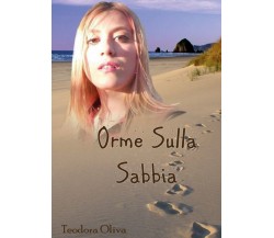 Orme nella sabbia	 di Teodora Oliva,  2019,  Youcanprint