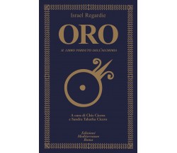 Oro. Il libro perduto dell'alchimia - Israel Regardie - Mediterranee, 2018