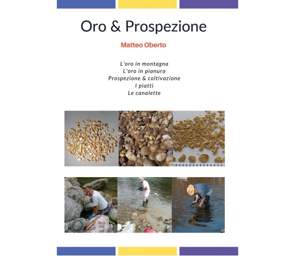 Oro & prospezione - Matteo Oberto,  2018,  Youcanprint