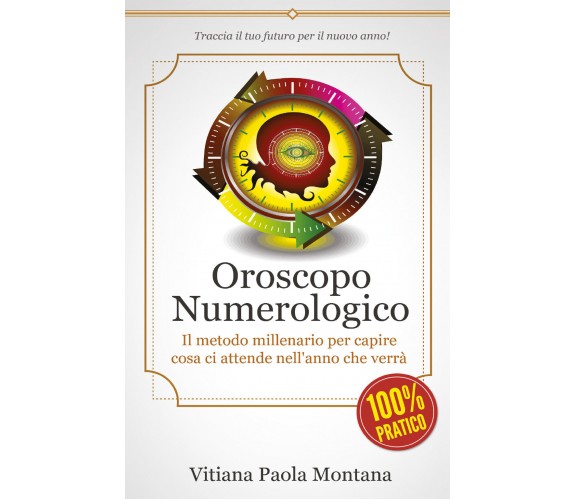 Oroscopo Numerologico, di Vitiana Paola Montana,  2017,  Youcanprint