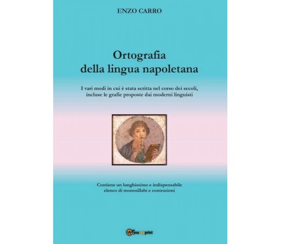 Ortografia della lingua napoletan  di Enzo Carro,  2017,  Youcanprint - ER