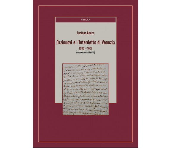 Orzinuovi e l’Interdetto di Venezia (1606-1607) di Luciano Amico,  2020,  Youcan