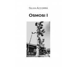 Osmosi I	 di Silvia Accorra’,  2019,  Youcanprint