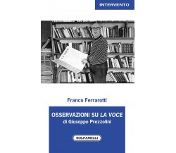 Osservazioni su «La Voce» di Giuseppe Prezzolini di Franco Ferrarotti, 2021, 