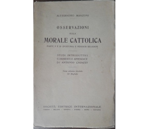 Osservazioni sulla morale cattolica-Manzoni-Società editrice internaz..,1937 - A