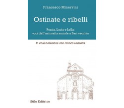 Ostinate e ribelli - Francesco Minervini, Franco Lanzolla - Stilo, 2021