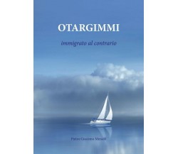 Otargimmi	 di Pietro Giacomo Menolfi,  2017,  Youcanprint