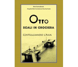 Otto scali in Crociera costeggiando l’Asia	 di Mario Scaricabarozzi,  2020,  You