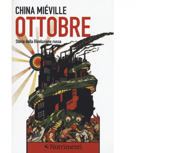 Ottobre. Storia della rivoluzione russa di China Miéville - Nutrimenti, 2017