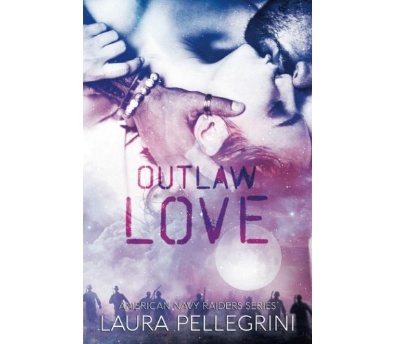 Outlaw Love di Laura Pellegrini,  2021,  Indipendently Published