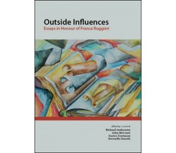 Outside influences. Essays in Honour of Franca Ruggieri. Ediz. ita e ingl. .- ER