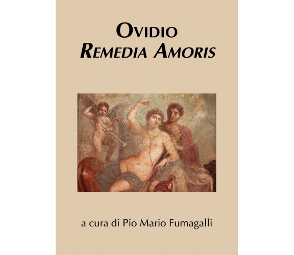 Ovidio. Remedia amoris (Ovidio, Fumagalli, 2018)