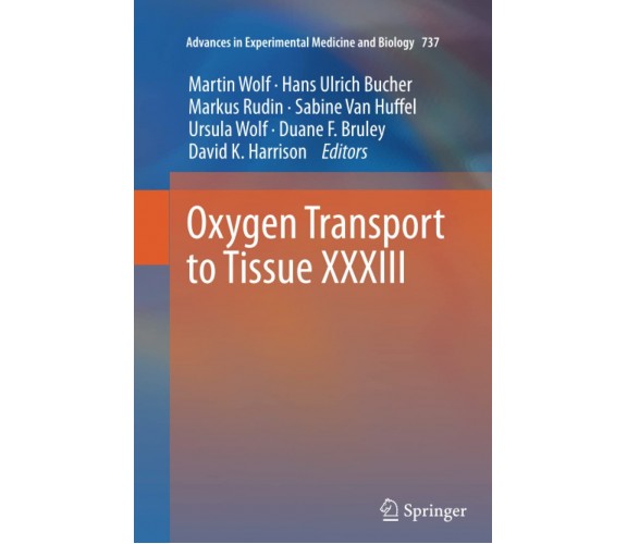 Oxygen Transport to Tissue XXXIII - Martin Wolf - Springer, 2014