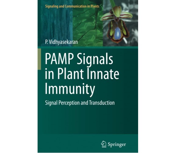 PAMP Signals in Plant Innate Immunity - P. Vidhyasekaran - Springer, 2016