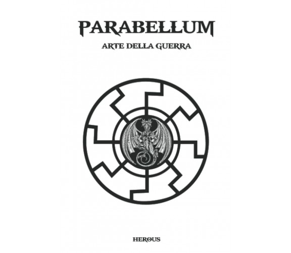 PARABELLUM: Arte della Guerra di Herous,  2021,  Indipendently Published