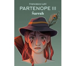 PARTENOPE III: Sarrah di Francesco Lutri,  2021,  Youcanprint