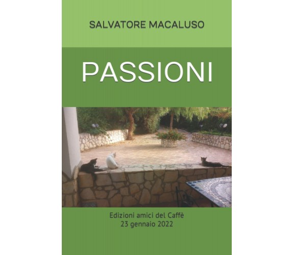 PASSIONI di Salvatore Macaluso,  2022,  Indipendently Published