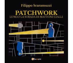 PATCHWORK - Lungo la Strada di Mattoni Gialli	 di Filippo Scaramuzzi,  2019