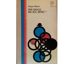 PER GIOCO MA SUL SERIO - A.WILSON - 1970