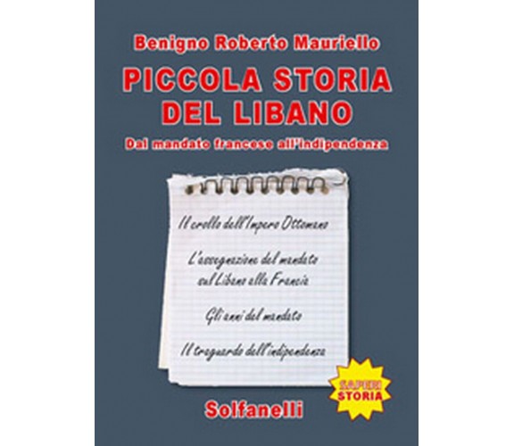 PICCOLA STORIA DEL LIBANO Dal mandato francese all’indipendenza (Mauriello)