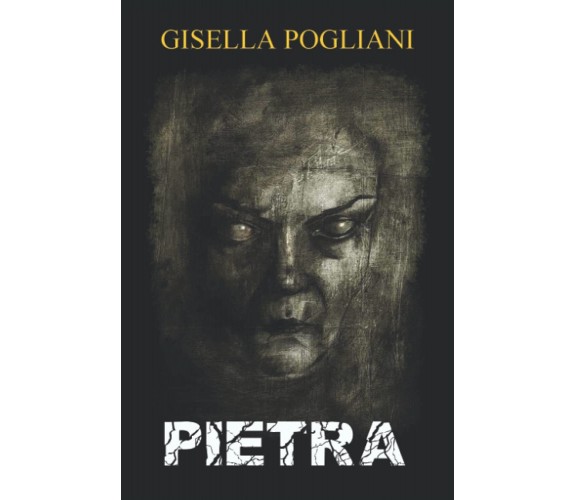 PIETRA - Gisella Pogliani - Independently published, 2021