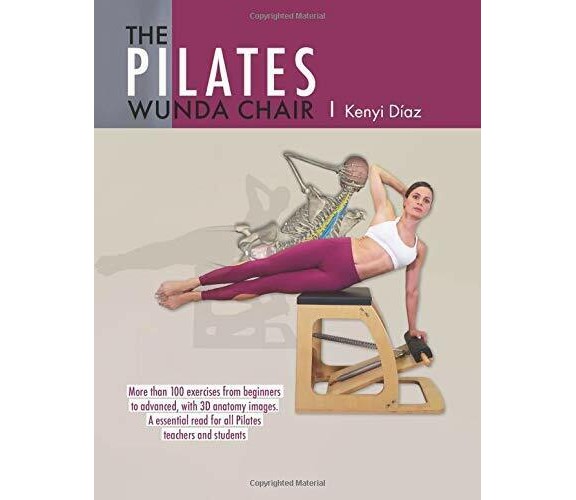 PILATES WUNDA CHAIR. di Mrs. Kenyi. Diaz,  2019,  Indipendently Published