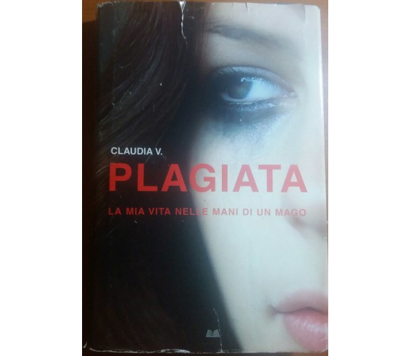 PLAGIATA - CLAUDIA V. - MONDADORI - 2008 - M